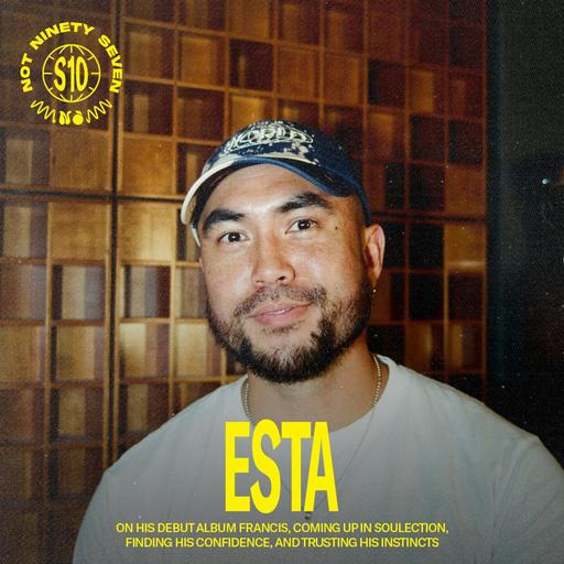 ESTA: his debut album FRANCIS, coming up in Soulection, finding his confidence, & trusting his instincts.