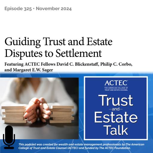 Guiding Trust and Estate Disputes to Settlement