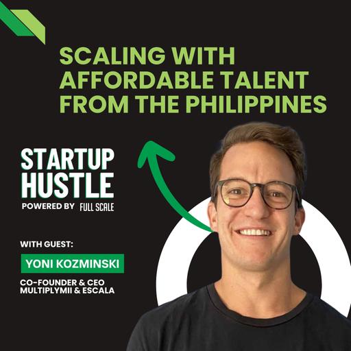 Scaling with Affordable Talent from the Philippines