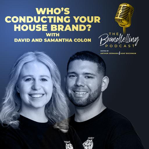 Who’s Conducting Your House Brand with David and Samantha Colon