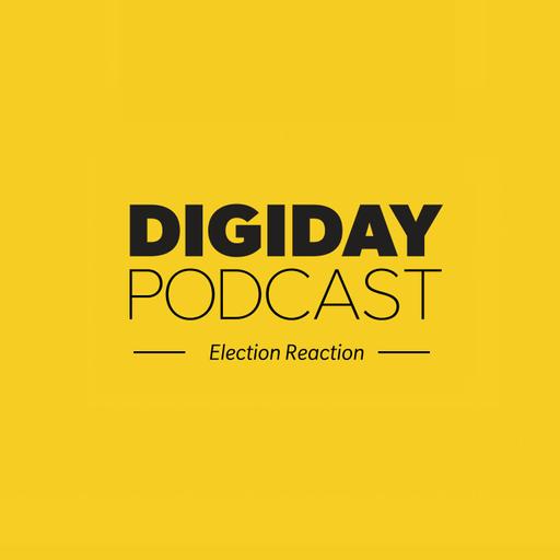 Digiday editors discuss how publishers are navigating Trump ripple effects