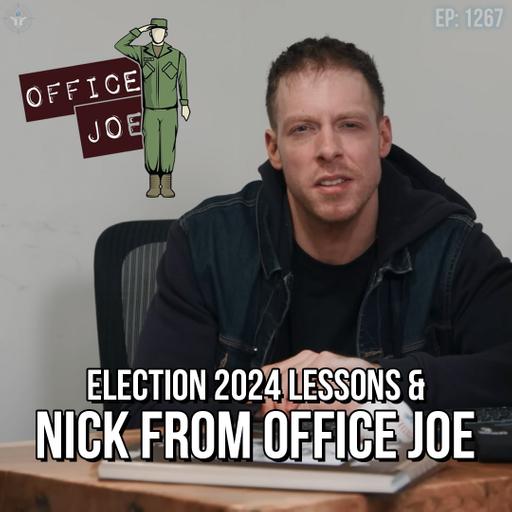 Election 2024 Lessons & Nick from Office Joe | SOTG 1267