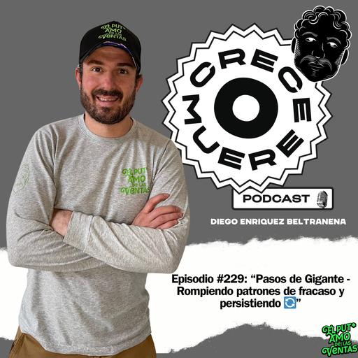 Episodio #229: “Pasos de Gigante - Rompiendo patrones de fracaso y persistiendo 🔄”