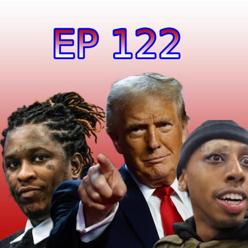 EP 122 4 more years of this crap