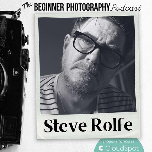 515: Steve Rolfe: Simple Storytelling Techniques for Unique Photos