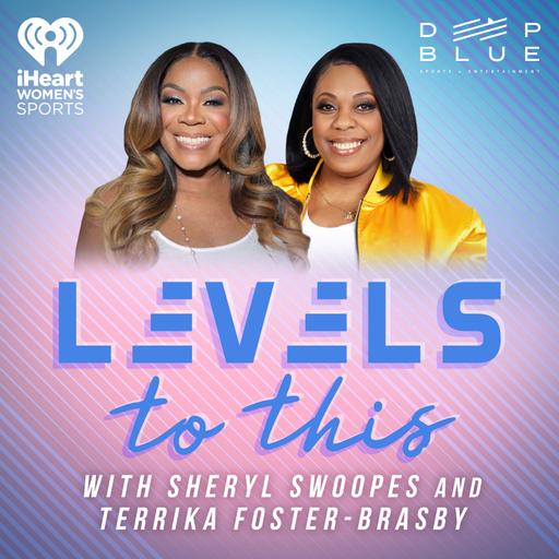 You Might Also Like: Levels to This with Sheryl Swoopes and Terrika Foster-Brasby