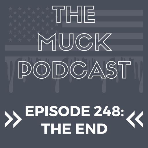 Episode 248: The End. | Election 2024 Results and Final Goodbye