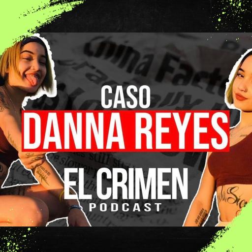 CASO DANNA REYES