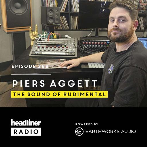 E388: Piers Aggett: Creating the sound of Rudimental