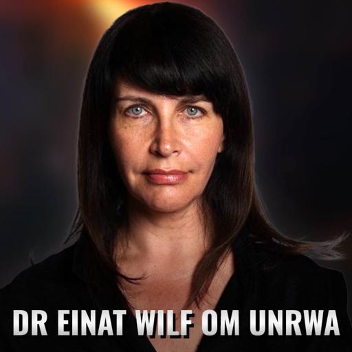 Dr. Einat Wilf: UNWRA och rätten att återvända