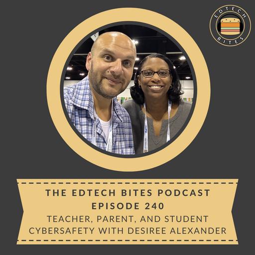 Ep. 240 | Teacher, Parent, and Student CyberSafety with Desiree Alexander