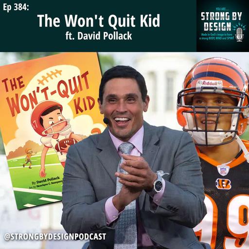 Ep 384 The Won't Quit Kid ft. Football Great David Pollack