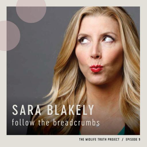 Ep 9 “Connect The Dots” with Sara Blakely