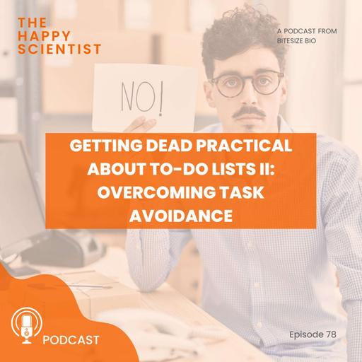 Getting Dead Practical about To-Do Lists II: Overcoming Task Avoidance