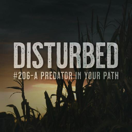 Disturbed #206 - A Predator in Your Path