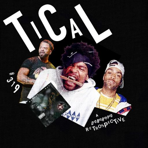 Episode 319-Tical Retrospective