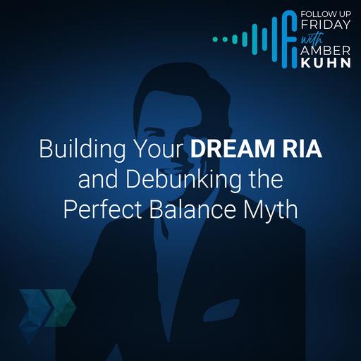 Building Your Dream RIA and Debunking the Perfect Balance Myth