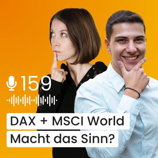 #159 – MSCI World und DAX-ETF: Macht das Sinn? Eure Fragen zu ETFs