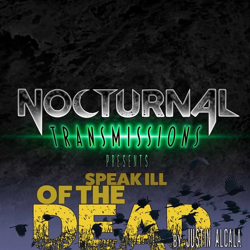 NOCTRANS Ep 194 - Speak Ill of the Dead