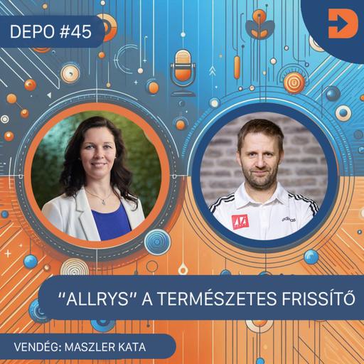 DEPO #45 - "ALLRYS" a természetes frissítő - Maszler Kata