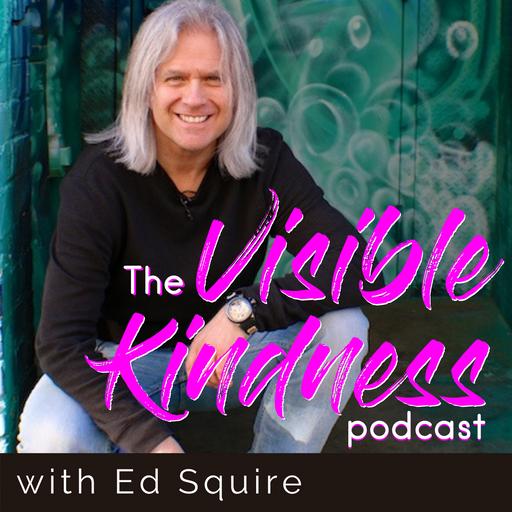The Power of Kindness in Today's Culture with Ed Squire
