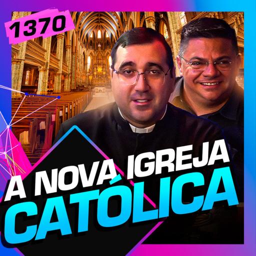 1370 - A NOVA IGREJA CATÓLICA: PADRE JOSILEUDO E PADRE DOUGLAS PINHEIRO