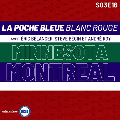 La Poche Bleue Blanc Rouge - Montréal Vs Minnesota - S03É16