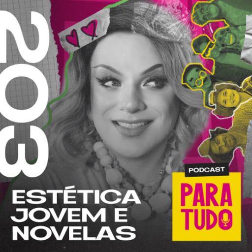 #203 - Novelas, Fantástico, desenhos e resolução de problemas