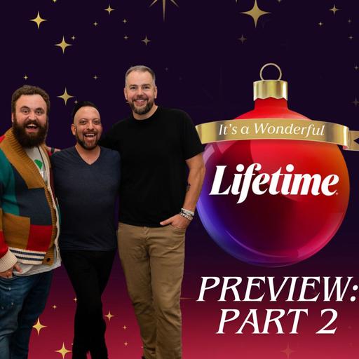 Deck the Lifetime Uncorked - It's a Wonderful Lifetime Preview: Part 2 (2024) ft. Patrick Serrano