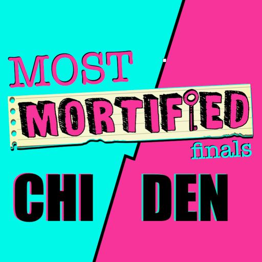 267: Most Mortified Finale pt 1