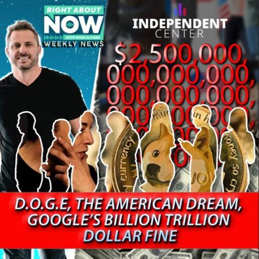 D.O.G.E, The American Dream, Google's billion trillion dollar fine