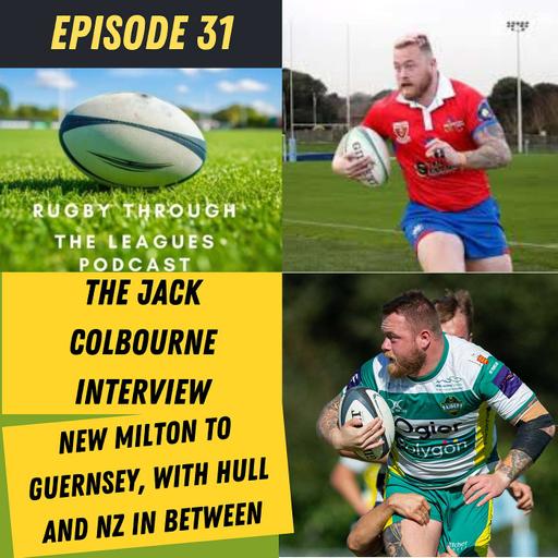 Episode 31 - The Jack Colbourne Interview - New Milton to Guernsey with Hull and NZ in between