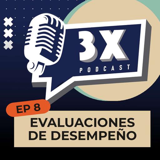 🎙 𝟯𝗫 𝗣𝗢𝗗𝗖𝗔𝗦𝗧 | Episodio 8: Evaluaciones de desempeño , la herramienta maldita