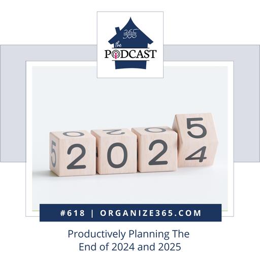 618 - Productively Planning The End of 2024 and 2025