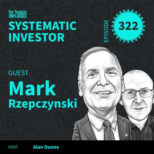 SI322: Market Narratives and the Unpredictable Alpha ft. Mark Rzepczynski