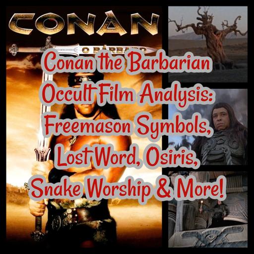 Conan the Barbarian Occult Film Analysis: Freemason Symbols, Lost Word, Osiris, Snake Worship & More!