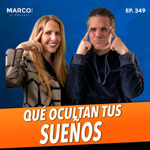 349 - El significado de los sueños: desde la psicología - Marco Antonio Regil y Gina Goldfeder