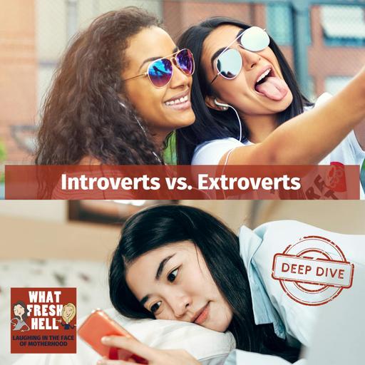 DEEP DIVE: Introverts vs. Extroverts (and Making Room for Both in Your Family)