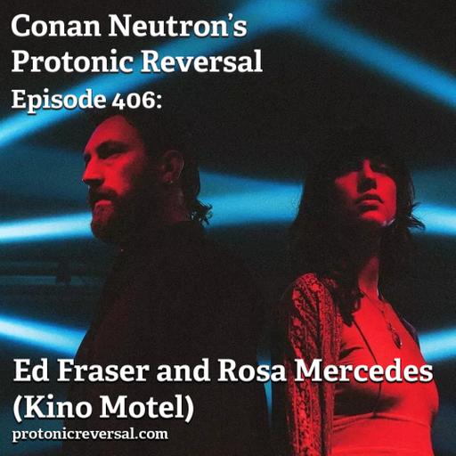 Ep406: Ed Fraser and Rosa Mercedes (Kino Motel)