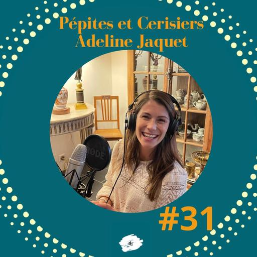 deco_deko épisode 31 Adeline Jaquet de Pépites & Cerisiers