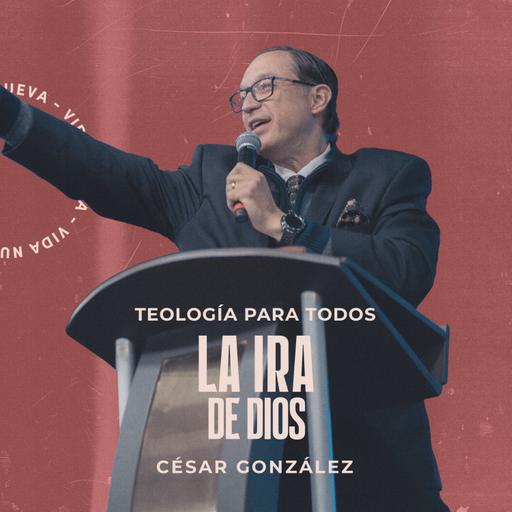 Teología | La ira de Dios | Pr. César González | VNPEM Norte