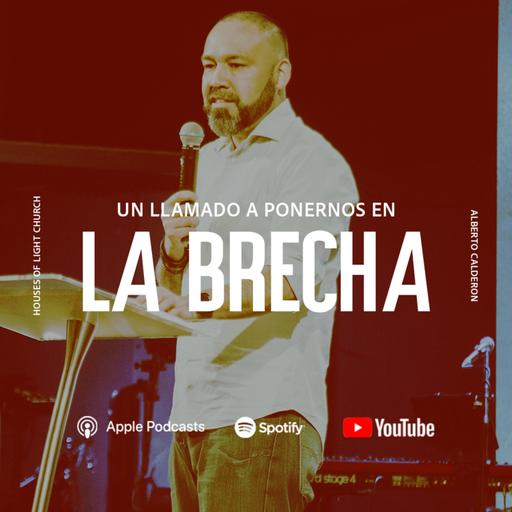 Un llamado a ponernos en la brecha • Alberto Calderon