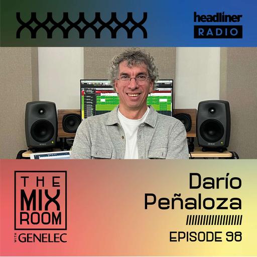 The Mix Room E98: Darío Peñaloza