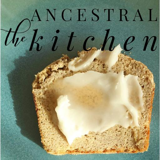 #96 - Cooking Ancestrally Through the Winter with Kathie Lapcevic