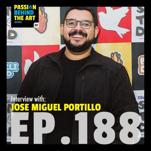 Finding Purpose in Creative Work with José Miguel Portillo | Passion Behind The Art 188