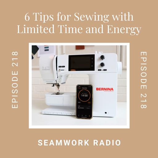 6 Tips for Sewing with Limited Time and Energy