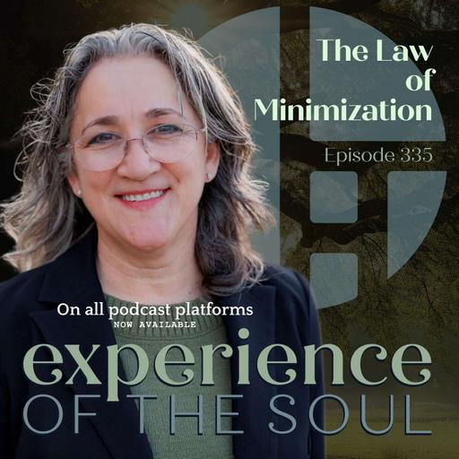 The Law of Minimization | Experience of the Soul 335