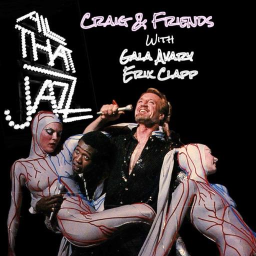 262: ALL THAT JAZZ Movie Club (With Gala Avary & Erik Clapp) Part One