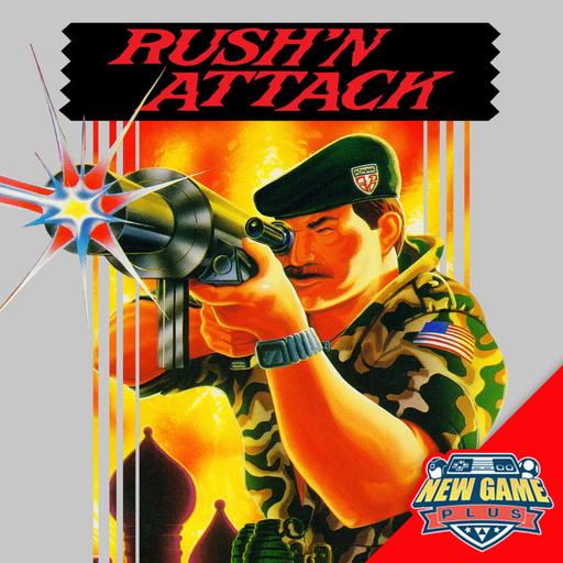 Episode 453: Rush'n Attack