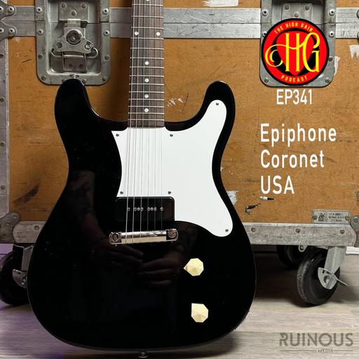 Episode 341 - Epiphone Coronet USA